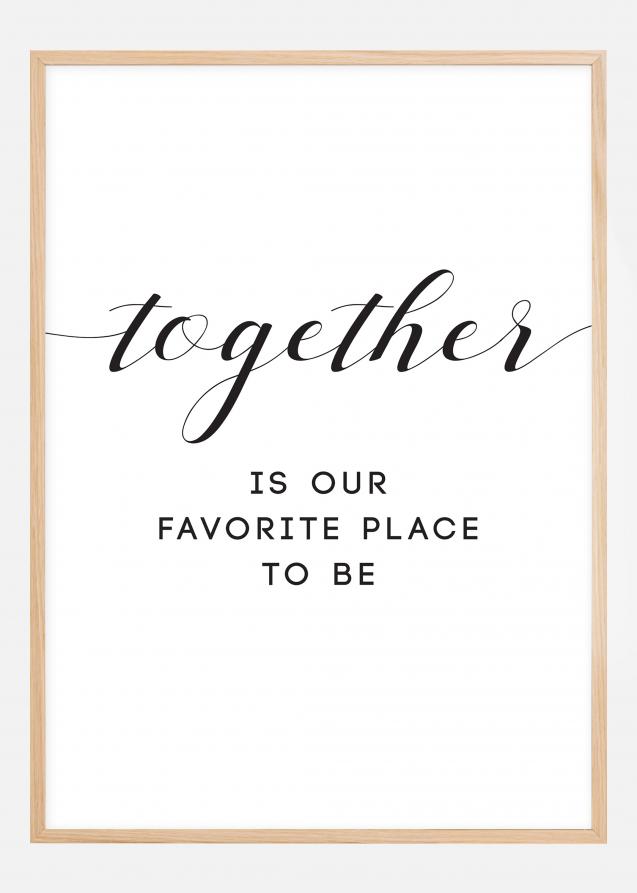 Bildverkstad Together is our favorite place to be Poster