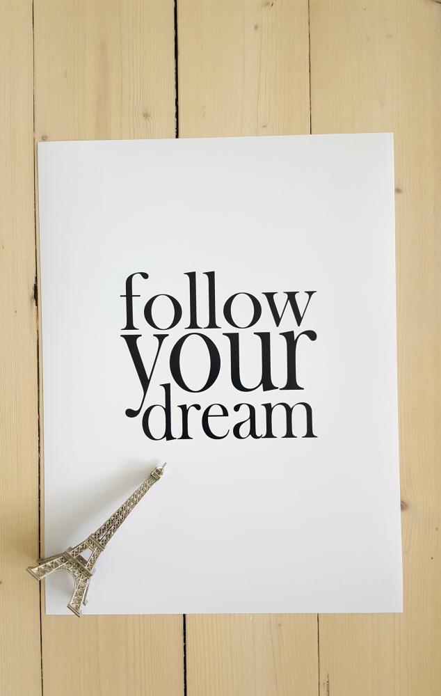Bildverkstad Follow your dream Poster