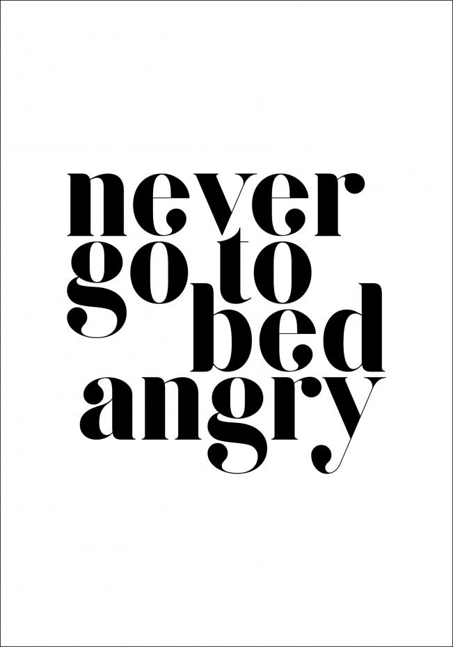 Bildverkstad Never go to bed angry Poster