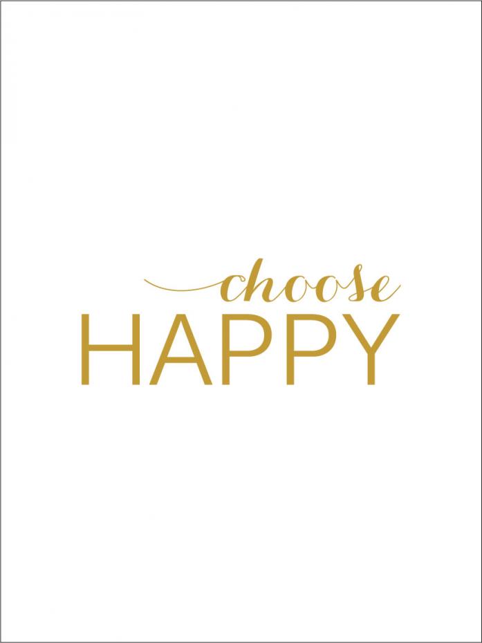 Bildverkstad Choose happy - Gold Poster