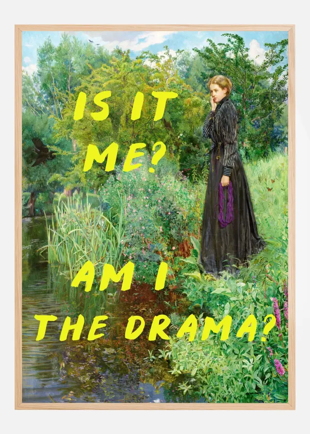 Bildverkstad Is It Me? Am I The Drama? Poster
